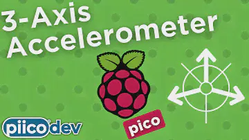PiicoDev 3-Axis Accelerometer LIS3DH | Guide for Raspberry Pi Pico